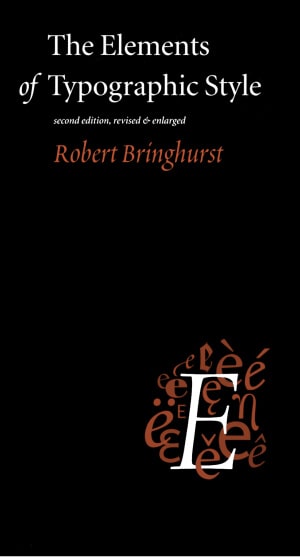 Robert Bringhurst's book The Elements of Typographic Style